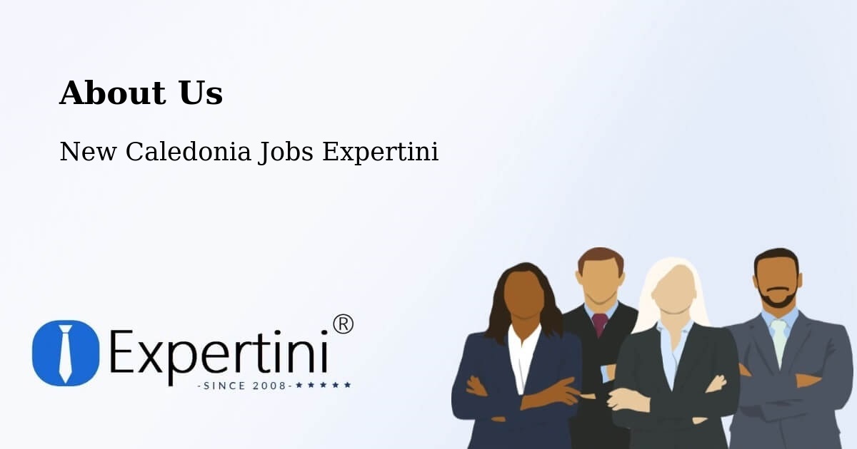 About Expertini Recruitment Platform  – Wenghé - Wenghé, New Caledonia Jobs Expertini