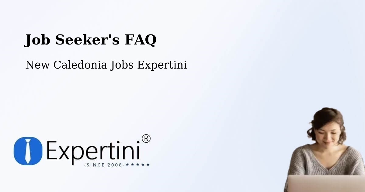 Job Seeker FAQ – Wenghé - New Caledonia Jobs Expertini