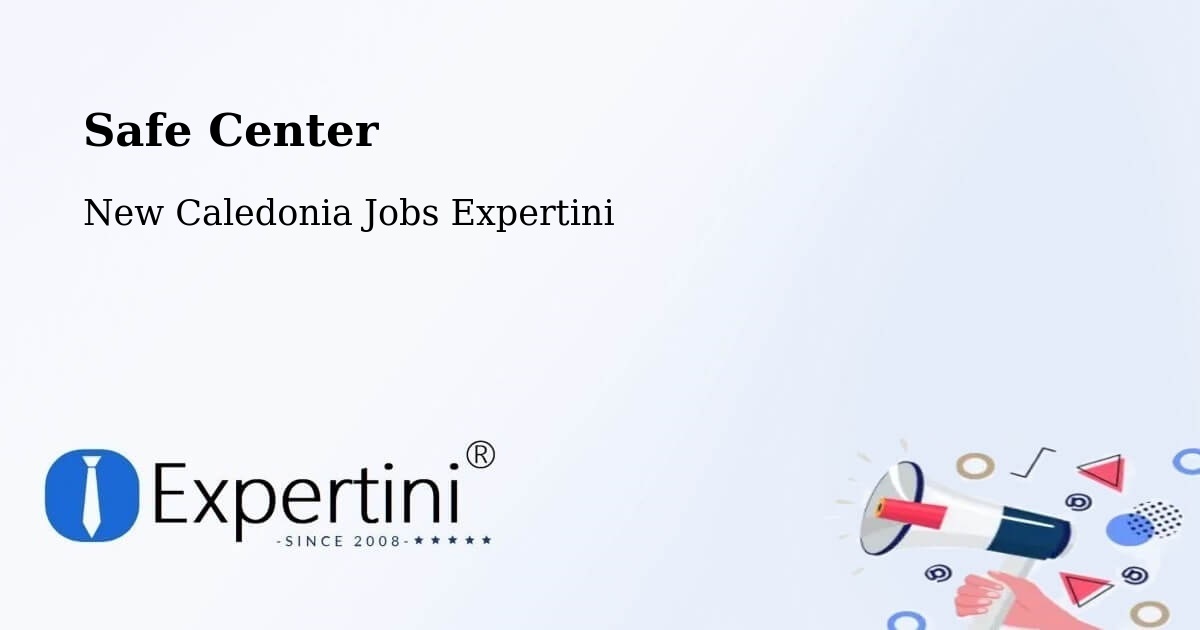 Safety Center – Wenghé - New Caledonia Jobs Expertini