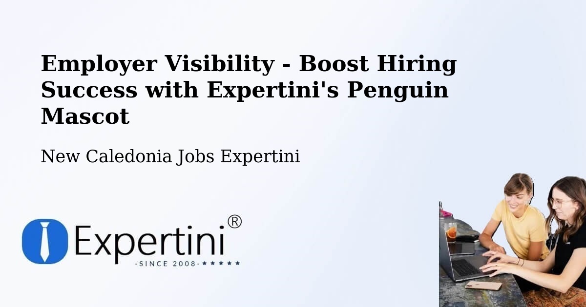 CV and Resume Visibility Optimization – Wenghé - New Caledonia Jobs Expertini